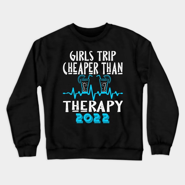 girls trip cheaper than therapy 2022/2023 Crewneck Sweatshirt by Darwish